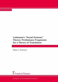 Luhmann¿s ¿Social Systems¿ Theory: Preliminary Fragments for a Theory of Translation - Vermeer, Hans J.