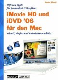 iMovie HD und iDVD '06 für den Mac schnell, einfach und unterhaltsam erklärt