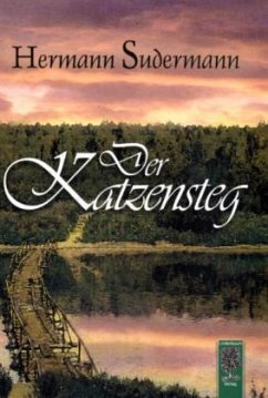 Der Katzensteg - Sudermann, Hermann