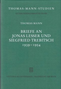 Briefe an Jonas Lesser und Siegfried Trebitsch 1939-1954 - Mann, Thomas