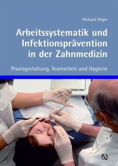 Arbeitssystematik und Infektionsprävention in der Zahnmedizin - Hilger, Richard