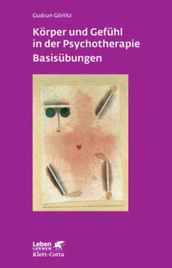 Basisübungen / Körper und Gefühl in der Psychotherapie - Görlitz, Gudrun