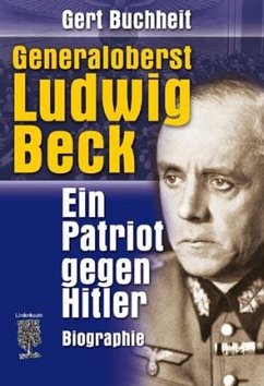 Generaloberst Ludwig Beck - Buchheit, Gert