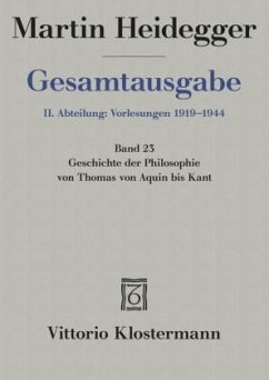 Heidegger Gesamtausgabe Bd. 23. Geschichte der Philosophie von Thomas von Aquin bis Kant - Heidegger, Martin