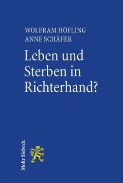 Leben und Sterben in Richterhand? - Höfling, Wolfram;Schäfer, Anne