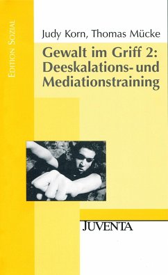 Gewalt im Griff 2: Deeskalations- und Mediationstraining - Korn, Judy; Mücke, Thomas