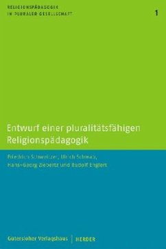 Entwurf einer pluralitätsfähigen Religionspädagogik - Schweitzer, Friedrich / Schwab, Ulrich / Ziebertz, Hans-Georg / Englert, Rudolf (Hgg.)