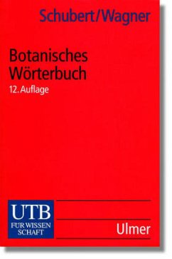 Botanisches Wörterbuch - Schubert, Rudolf; Wagner, Günther H.