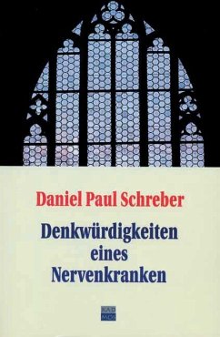 Denkwürdigkeiten eines Nervenkranken - Schreber, Daniel Paul
