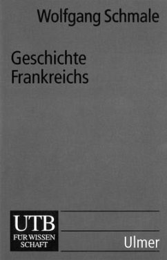 Geschichte Frankreichs - Schmale, Wolfgang