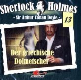 Der griechische Dolmetscher, 1 Audio-CD / Sherlock Holmes, Audio-CDs Bd.13