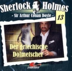 Der griechische Dolmetscher, 1 Audio-CD / Sherlock Holmes, Audio-CDs Bd.13 - Doyle, Arthur Conan;Doyle, Arthur Conan