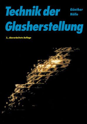 Technik der Glasherstellung Technik der Glasherstellung