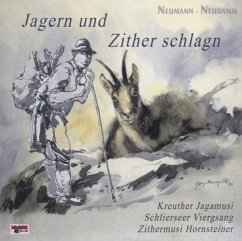 Jagern Und Zither Schlagn - Kreuther Jagamusi/Schliersee Viergsang/Hornsteiner