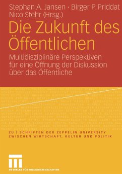 Die Zukunft des Öffentlichen - Jansen, Stephan A. / Priddat, Birger P. / Stehr, Nico (Hgg.)