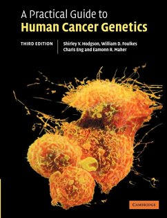 A Practical Guide to Human Cancer Genetics - Hodgson, Shirley; Foulkes, William; Eng, Charis