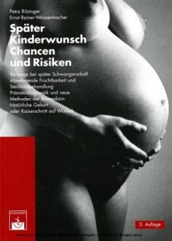 Später Kinderwunsch, Chancen und Risiken - Ritzinger, Petra;Weissenbacher, Ernst R.