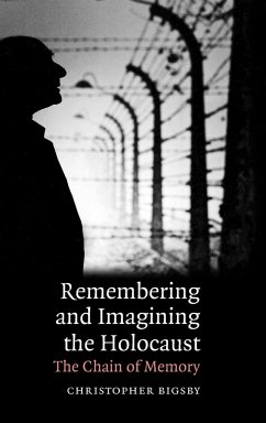 Remembering and Imagining the Holocaust - Bigsby, Christopher