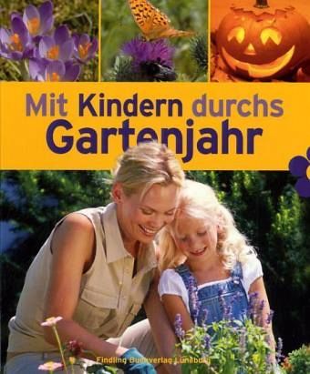 Mit Kindern durchs Gartenjahr