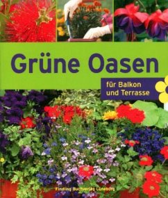 Grüne Oasen für Balkon und Terrasse - Himmelhuber, Peter