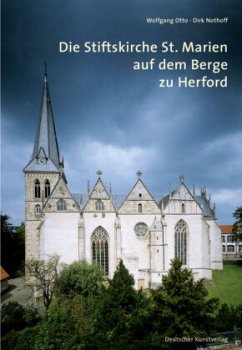 Die Stiftskirche St. Marien auf dem Berge zu Herford - Otto, Wolfgang; Nothoff, Dirk