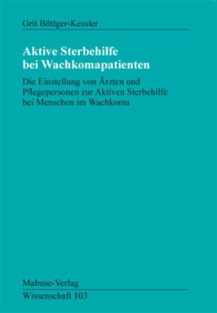 Aktive Sterbehilfe bei Wachkomapatienten - Böttger-Kessler, Grit