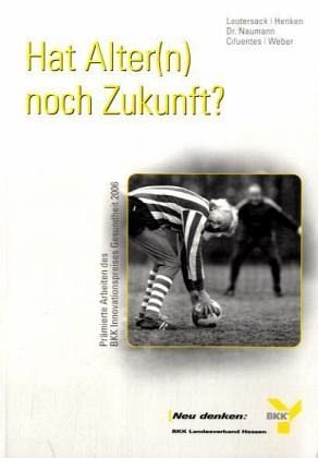 Hat Alter(n) noch Zukunft?