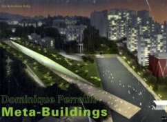 Dominique Perrault (Architecture): Meta-Buildings - Perrault, Dominique