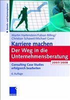 Karriere machen: Der Weg in die Unternehmensberatung - Hartenstein, Martin / Billing, Fabian / Schawel, Christian / Grein, Michael