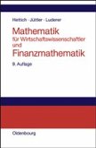 Mathematik für Wirtschaftswissenschaftler und Finanzmathematik Mathematik für Wirtschaftswissenschaftler und Finanzmathematik