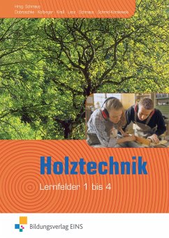 Holztechnik - Lernfeld 1 bis 4. Lehr- und Fachbuch - Kolbinger, Anton; Kreß, Gerd; Lenz, Peter; Schmaus, Jürgen; Schmid-Koralewski, Ulrike