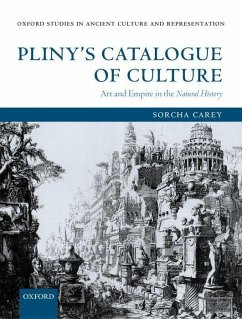 Pliny's Catalogue of Culture: Art and Empire in the Natural History - Carey