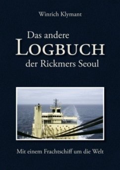 Das andere Logbuch der Rickmers Seoul - Klymant, Winrich