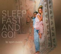 Sleep Fast And Go - Le Spin Ovale