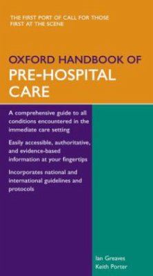 Oxford Handbook of Pre-Hospital Care - Greaves, Ian;Porter, Keith
