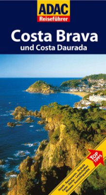 ADAC Reiseführer Costa Brava und Costa Daurada - Homburg, Elke; Staender, Thomas