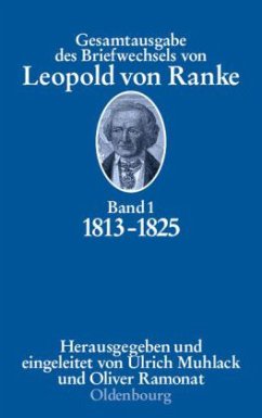1813-1825 / Gesamtausgabe des Briefwechsels von Leopold von Ranke Bd.1 - Ranke, Leopold von