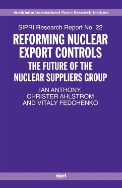 Reforming Nuclear Export Controls - Anthony, Ian; Ahlström, Christer; Fedchenko, Vitaly