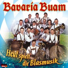 Heut spielt die Blasmusik,30Ja - Bavaria Buam
