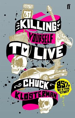 Killing Yourself to Live - Klosterman, Chuck