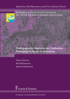 Pädagogische Wurzeln der Inklusion / Pedagogical Roots to Inclusion - Vojtová, Vìra;Bloemers, Wolf;Johnstone, David