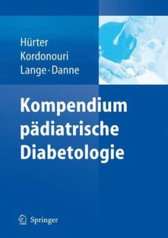 Kompendium pädiatrische Diabetologie - Hürter, Peter / Kordonouri, Olga / Lange, Karin / Danne, Thomas