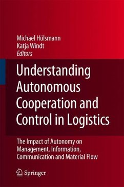 Understanding Autonomous Cooperation and Control in Logistics - Windt, Katja / Hülsmann, Michael