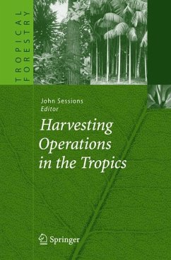 Harvesting Operations in the Tropics - Sessions, John (ed.)