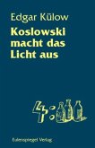 Koslowski macht das Licht aus