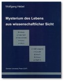 Mysterium des Lebens aus wissenschaftlicher Sicht