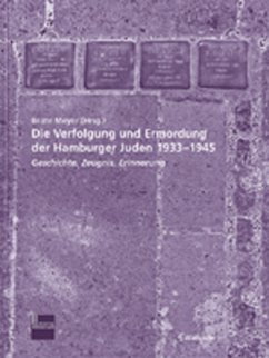 Die Verfolgung und Ermordung der Hamburger Juden 1933-1945 - Meyer, Beate (Hrsg.)