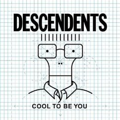 Cool To Be You - Descendents