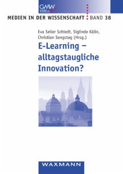 E-Learning - alltagstaugliche Innovation? - Seiler Schiedt, Eva / Kälin, Siglinde / Sengstag, Christian (Hgg.)