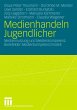 Medienhandeln Jugendlicher - Bild 1